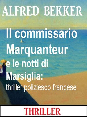 cover image of Il commissario Marquanteur e le notti di Marsiglia